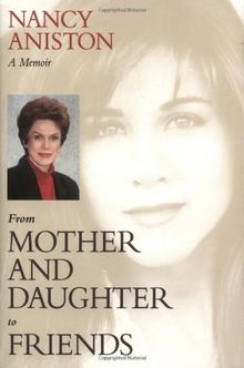 From Mother and Daughter to Friends: A Memoir