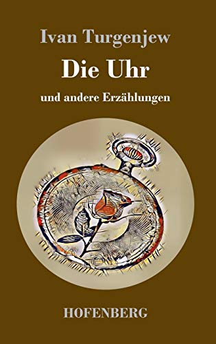 Die Uhr: und andere Erzählungen