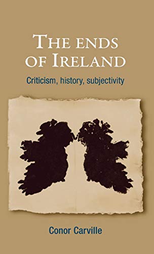 The ends of Ireland: Criticism, history, subjectivity