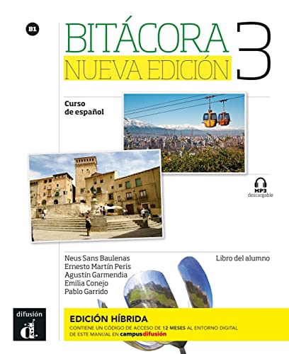 Bitácora Nueva edición 3 - Edición híbrida: Edición internacional. Libro del alumno con audios y vídeos + código directo al entorno digital del manual ... (Bitácora Nueva edición: Curso de español)