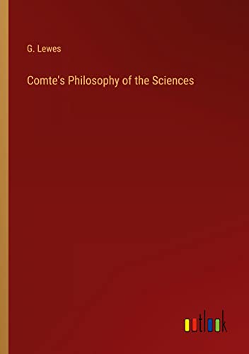 Comte's Philosophy of the Sciences