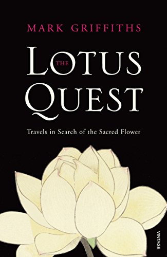 The Lotus Quest: Travels in Search of the Sacred Flower