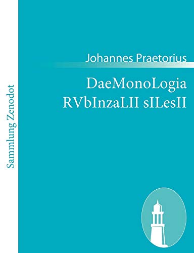 DaeMonoLogia RVbInzaLII sILesII: Das ist / Ein ausführlicher Bericht / Von den wunderbarlichen / sehr Alten / und weit-beschrienen Gespenste Dem Rübezahl