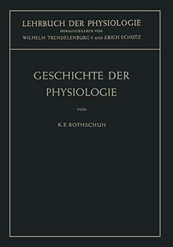 Geschichte der Physiologie (German Edition) (Lehrbuch der Physiologie)