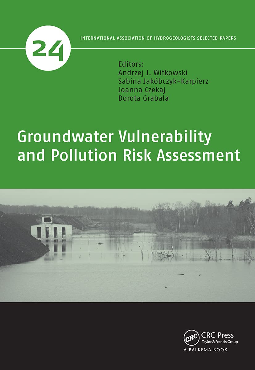 Groundwater Vulnerability and Pollution Risk Assessment (The Selected Papers on Hydrogeology, 24)
