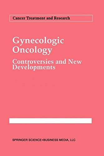 Gynecologic Oncology: Controversies and New Developments (Cancer Treatment and Research) (Cancer Treatment and Research, 70, Band 70)