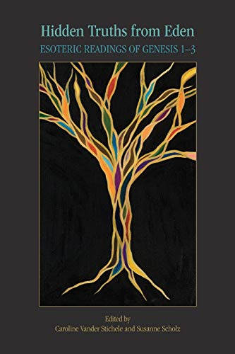 Hidden Truths from Eden: Esoteric Readings of Genesis 1-3 (Society Of Biblical Literature Semeia Studies, Band 76)