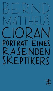 Cioran: Porträt eines rasenden Skeptikers (MSB Paperback)