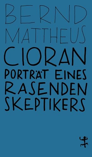 Cioran: Porträt eines rasenden Skeptikers (MSB Paperback)
