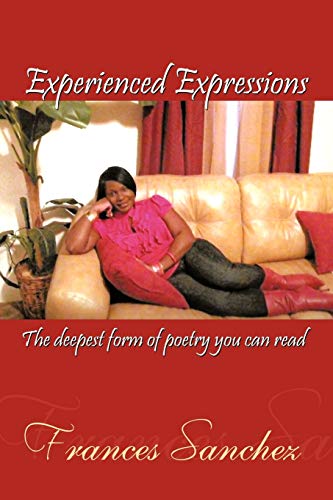 Experienced Expressions: The deepest form of poetry you can read
