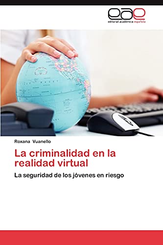 La criminalidad en la realidad virtual: La seguridad de los jóvenes en riesgo