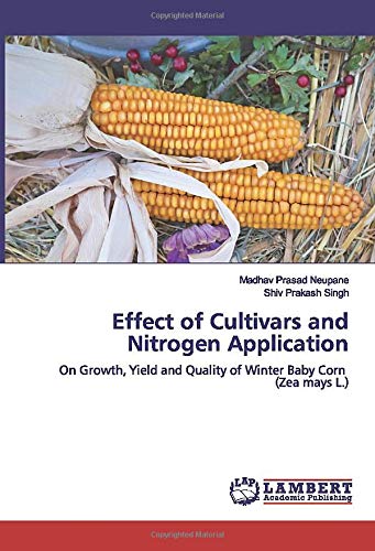 Effect of Cultivars and Nitrogen Application: On Growth, Yield and Quality of Winter Baby Corn (Zea mays L.)