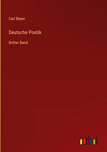 Deutsche Poetik: Dritter Band
