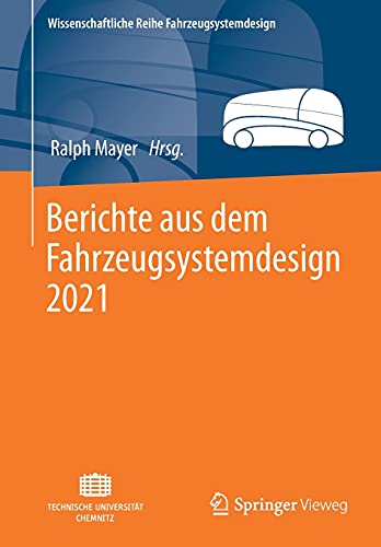 Berichte aus dem Fahrzeugsystemdesign 2021 (Wissenschaftliche Reihe Fahrzeugsystemdesign)