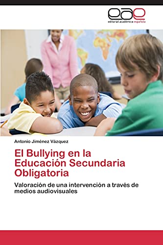 El Bullying en la Educación Secundaria Obligatoria: Valoración de una intervención a través de medios audiovisuales