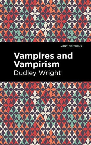 Vampires and Vampirism (Mint Editions―Nonfiction Narratives: Essays, Speeches and Full-Length Work)