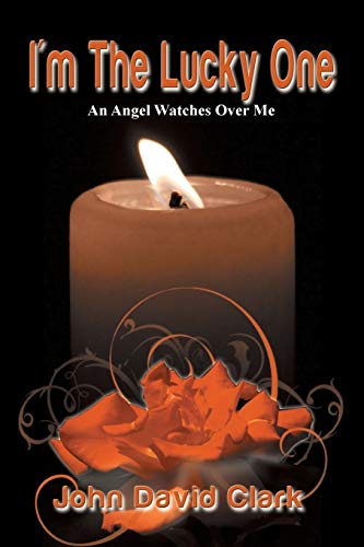 I'm the Lucky One: An Angel Watches Over Me