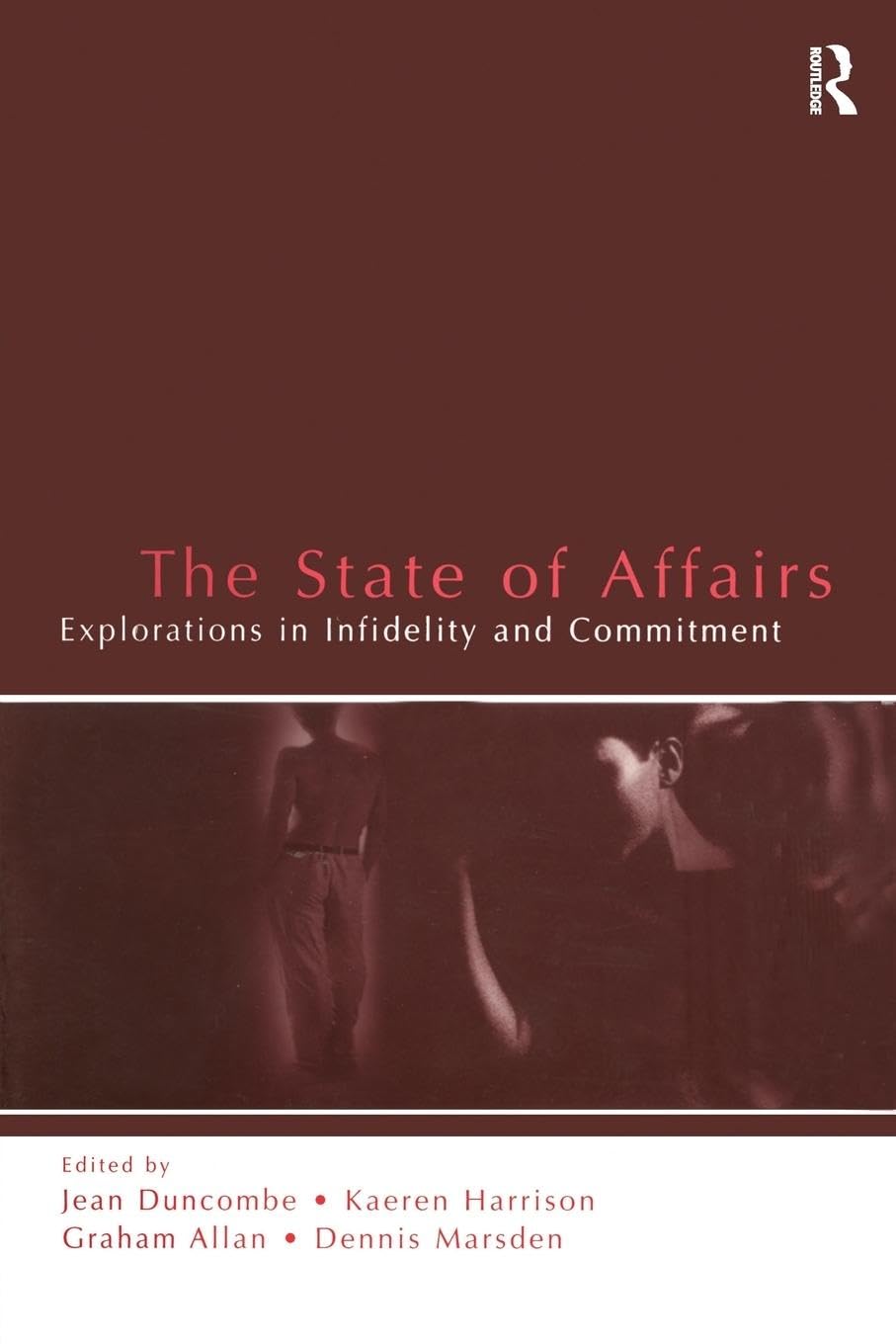 The State of Affairs: Explorations in infidelity and Commitment (LEA's Series on Personal Relationships)