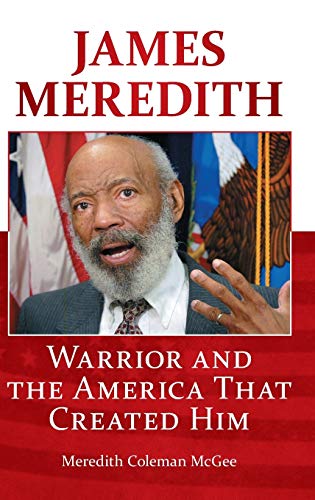 James Meredith: Warrior and the America that Created Him