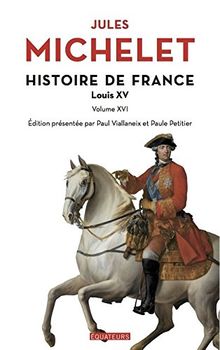 Histoire de France. Vol. 16. Louis XV