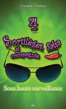 Sortilèges, salsa et compagnie - T4 : Sous haute surveillance