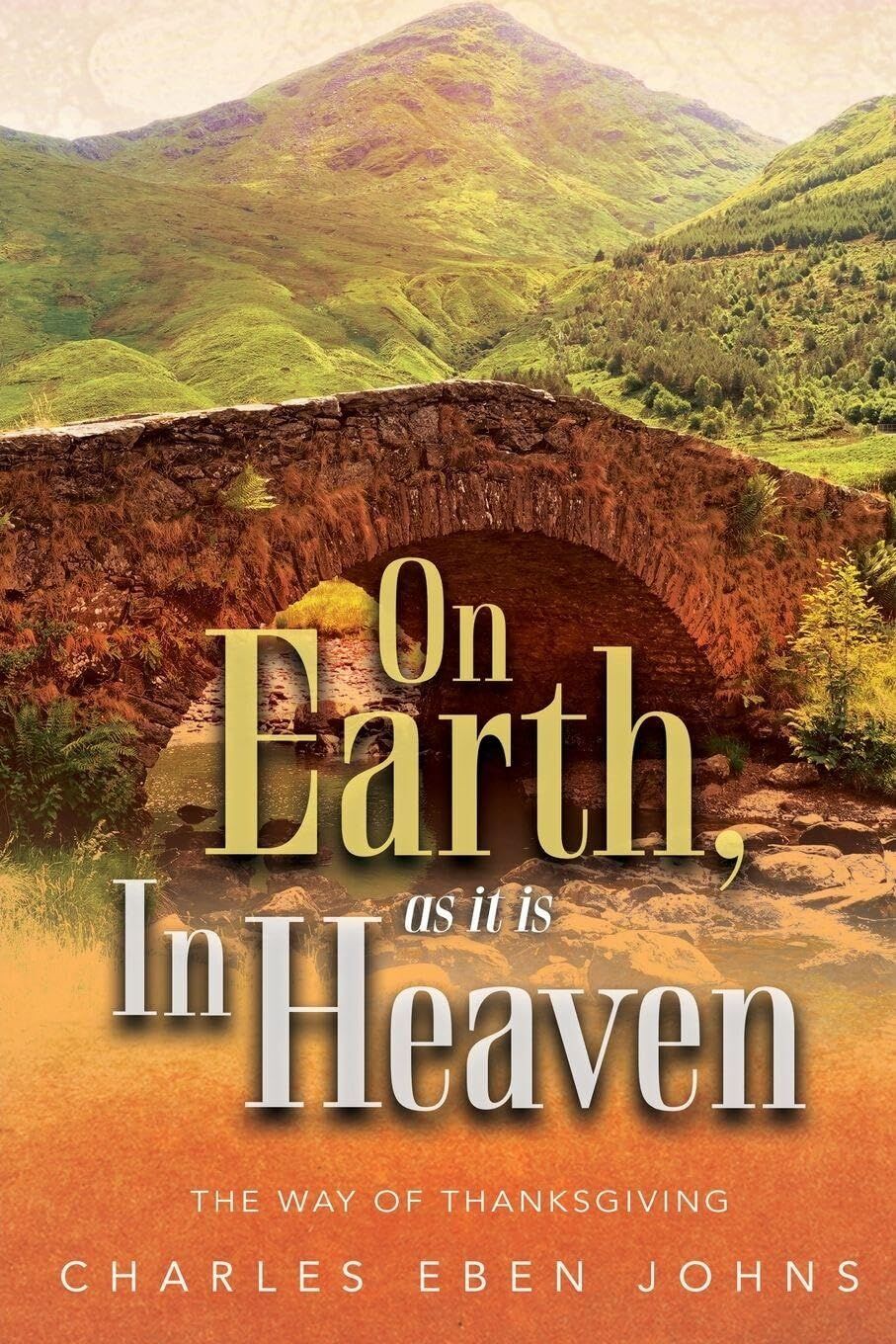 On Earth, as it is in Heaven The Way of Thanksgiving
