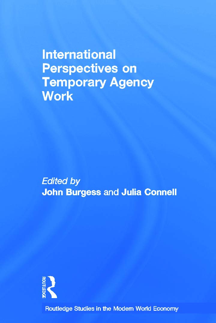 International Perspectives on Temporary Agency Work (Routledge Studies in the Modern World Economy