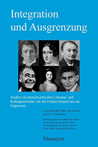 Integration und Ausgrenzung: Studien zur deutsch-jüdischen Literatur- und Kulturgeschichte von der Frühen Neuzeit bis zur Gegenwart