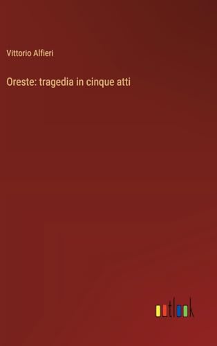 Oreste: tragedia in cinque atti