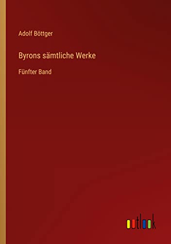 Byrons sämtliche Werke: Fünfter Band