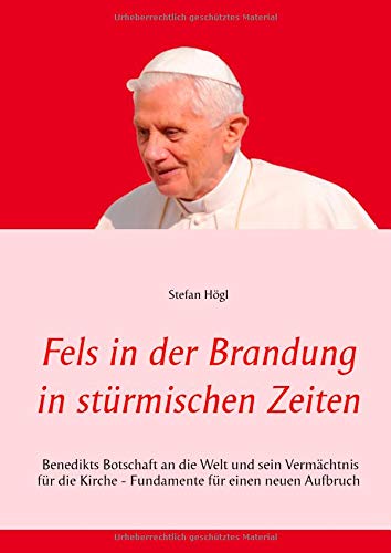 Fels in der Brandung in stürmischen Zeiten: Fundamente für einen neuen Aufbruch