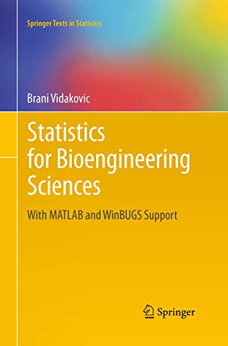 Statistics for Bioengineering Sciences: With MATLAB and WinBUGS Support (Springer Texts in Statistics)