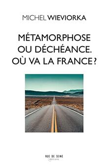 Métamorphose ou déchéance : où va la France ?