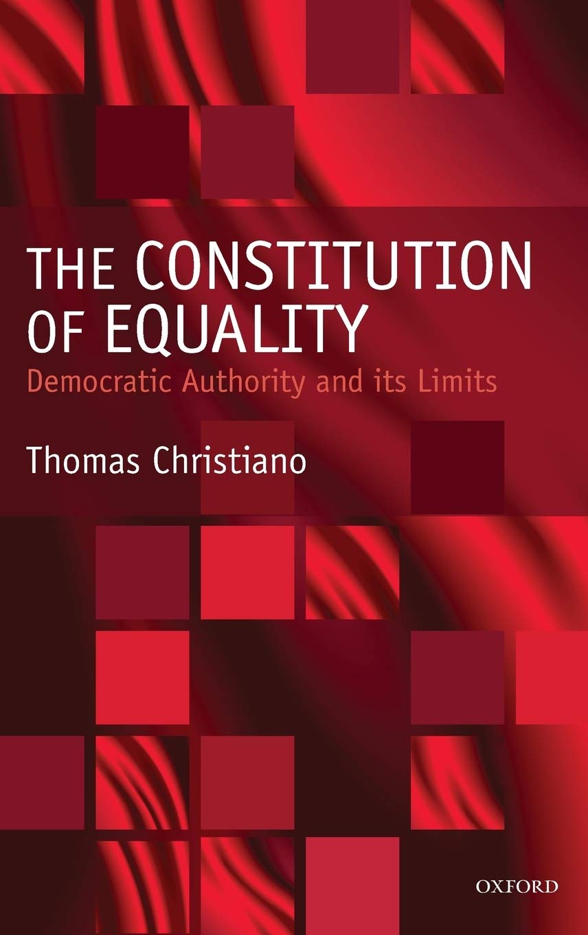CONSTITUTION OF EQUALITY C: Democratic Authority and Its Limits