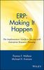 ERP: Making It Happen: The Implementers' Guide to Success with Enterprise Resource Planning (Oliver Wight Manufacturing)