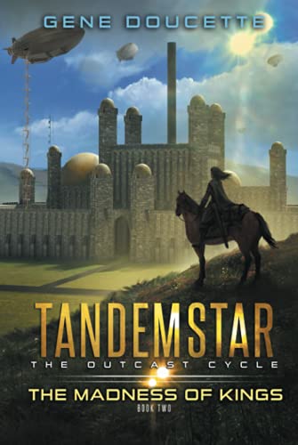 The Madness of Kings (Tandemstar: The Outcast Cycle, Band 2)