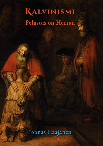 Kalvinismi: Pelastus on Herran