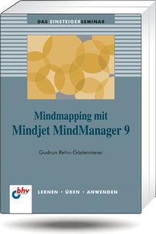 MindMapping mit Mindjet MindManager 9 (bhv Einsteigerseminar)