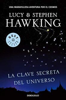 La clave secreta del universo: Una maravillosa aventura por el cosmos