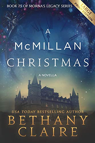 A McMillan Christmas - A Novella (Large Print Edition): A Scottish, Time Travel Romance (Morna's Legacy Series)