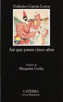 Así que pasen cinco años (Letras Hispánicas)