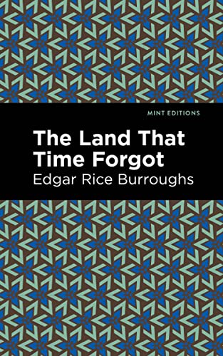 The Land That Time Forgot (Mint Editions―Fantasy and Fairytale)