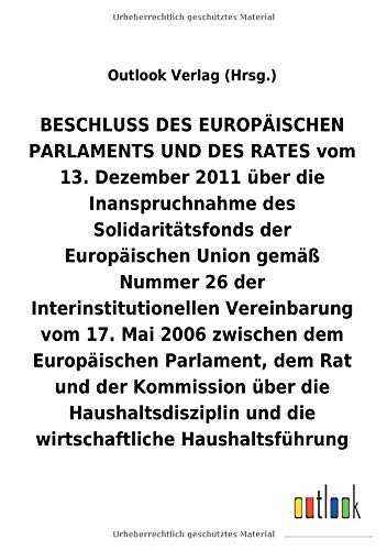 BESCHLUSS vom 13. Dezember 2011 über die Inanspruchnahme des Solidaritätsfonds der Europäischen Union gemäß Nummer 26 der Interinstitutionellen ... und die wirtschaftliche Haushaltsführung