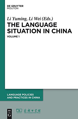 The Language Situation in China, Volume 1 (Language Policies and Practices in China [LPPC], Band 1)