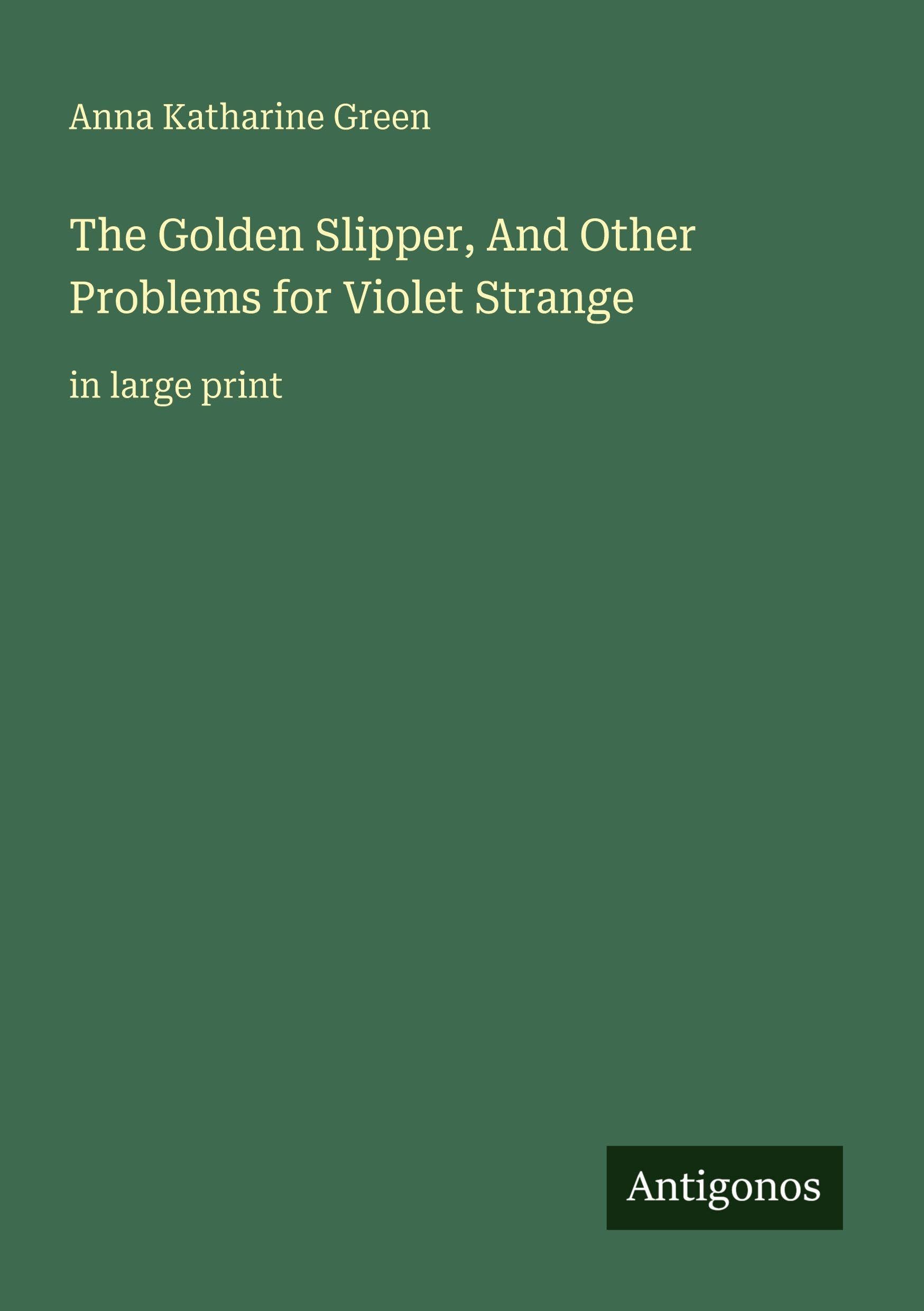 The Golden Slipper, And Other Problems for Violet Strange: in large print