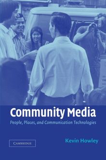 Community Media: People, Places, and Communication Technologies