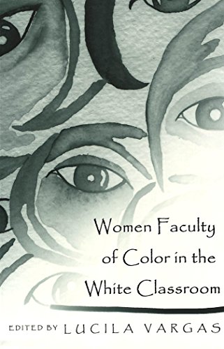 Women Faculty of Color in the White Classroom (Higher Ed)