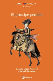 El príncipe perdido, Educación Primaria, 2 ciclo. Libro de lectura del alumno (Castellano - A PARTIR DE 8 AÑOS - ALTAMAR, Band 150)