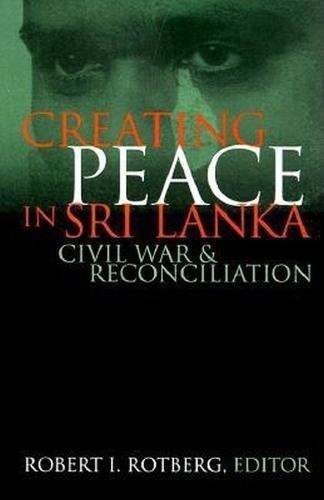 Creating Peace in Sri Lanka: Civil War and Reconciliation (World Peace Foundation Study)