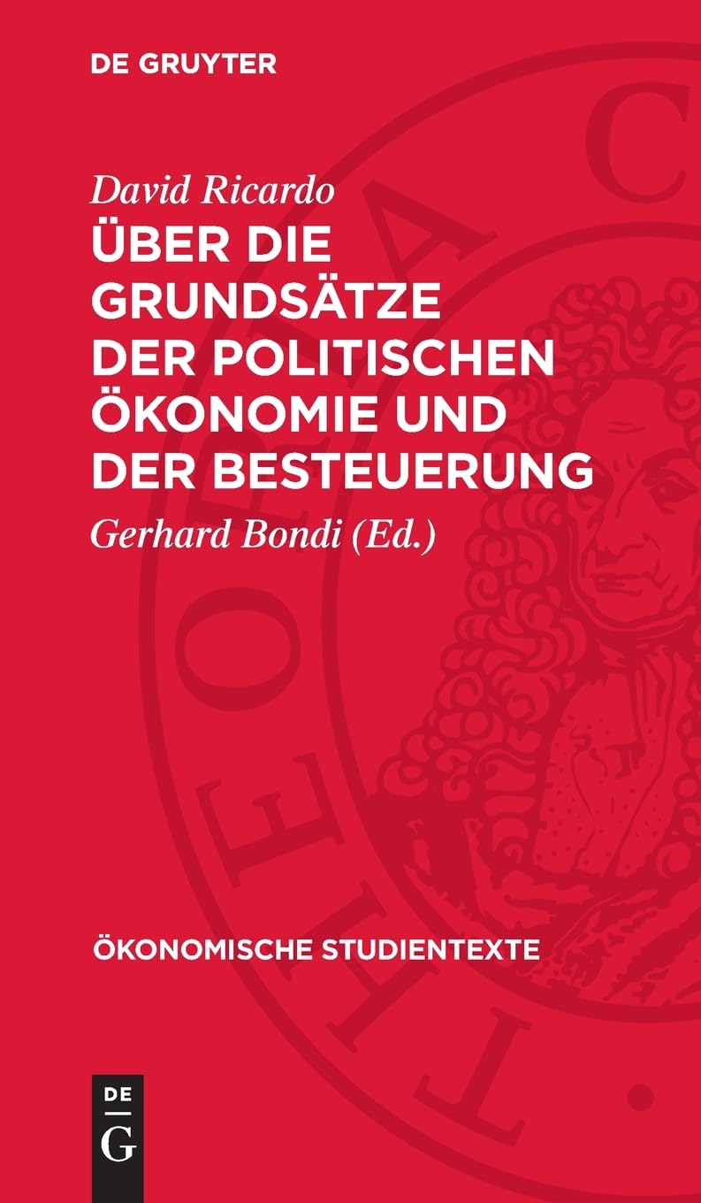 Über die Grundsätze der politischen Ökonomie und der Besteuerung (Ökonomische Studientexte, 1)